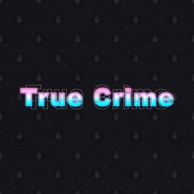 True Crime by Sanzida Design